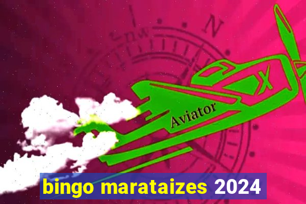 bingo marataizes 2024